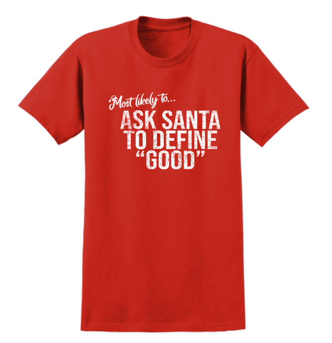 Monograms For Me Small / Ask Santa to Define Good Most Likely To... Youth Holiday Whimsy Quote Tees