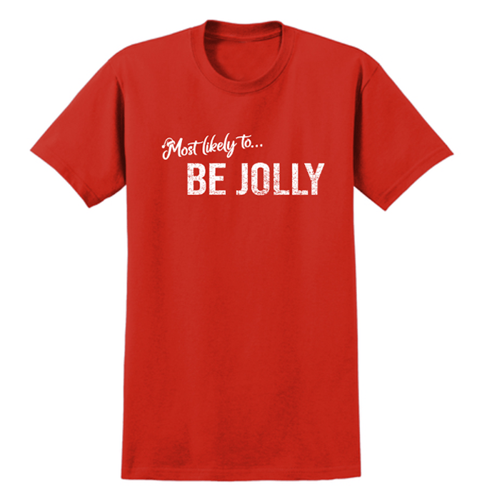 Monograms For Me Small / Be Jolly Most Likely To... Holiday Whimsy Quote Tshirts
