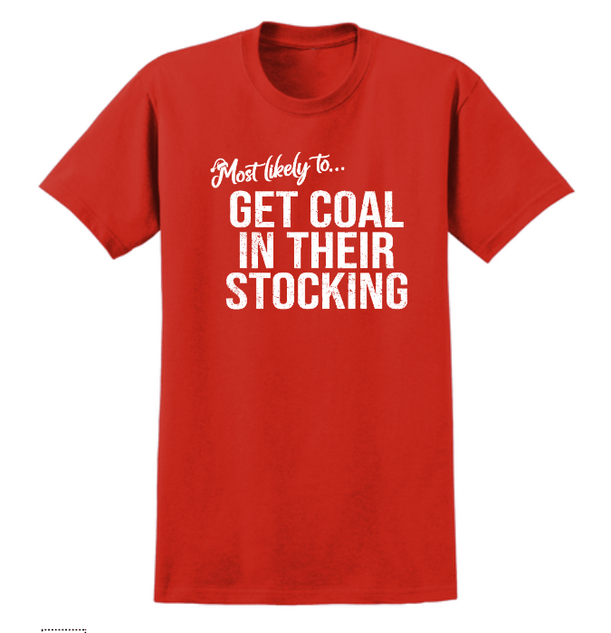 Monograms For Me Small / Get Coal in their Stocking Most Likely To... Youth Holiday Whimsy Quote Tees