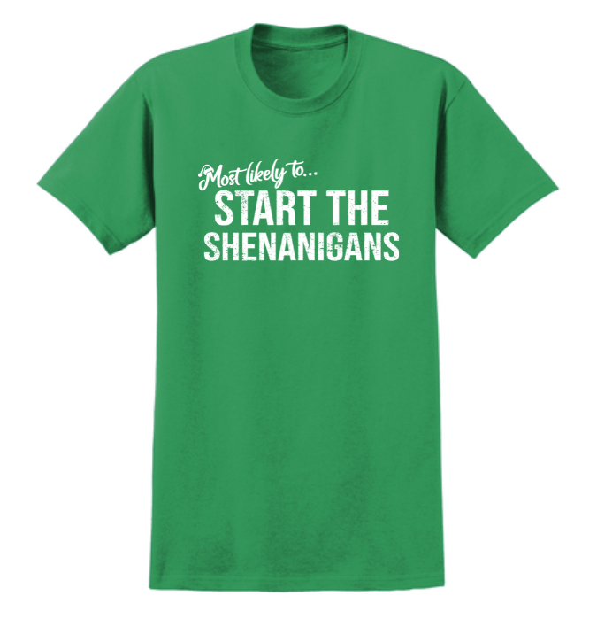 Monograms For Me Small / Start the Shenanigans Most Likely To... Holiday Whimsy Quote Tshirts
